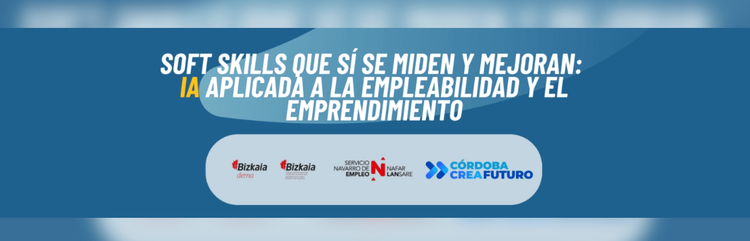 Soft skills que sí se miden y mejoran: tres casos reales de IA aplicada a la empleabilidad y el emprendimiento